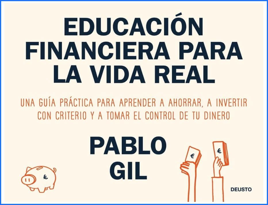 Educación financiera para la vida real de Pablo Gil VALE LA PENA?